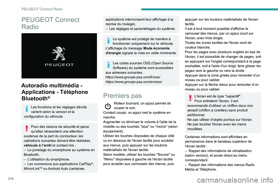 Peugeot 508 2020 Manuel du propriétaire (in French) 214
PEUGEOT Connect Radio
PEUGEOT Connect
Radio
Autoradio multimédia - Applications - Téléphone
Bluetooth
®
Les fonctions et les réglages décrits
varient selon la version et la
configura Peugeot 508 2020 Manuel du propriétaire (in French) 214
PEUGEOT Connect Radio
PEUGEOT Connect
Radio
Autoradio multimédia - Applications - Téléphone
Bluetooth
®
Les fonctions et les réglages décrits
varient selon la version et la
configura