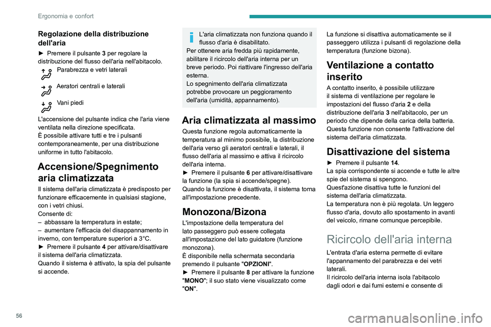 Peugeot 508 2020 Manuale del proprietario (in Italian) 56
Ergonomia e confort
raggiungere più rapidamente la temperatura
desiderata dell'abitacolo.
► Premere questo pulsante per attivare/
disattivare la funzione (confermato
dall'accensione/da Peugeot 508 2020 Manuale del proprietario (in Italian) 56
Ergonomia e confort
raggiungere più rapidamente la temperatura
desiderata dell'abitacolo.
► Premere questo pulsante per attivare/
disattivare la funzione (confermato
dall'accensione/da