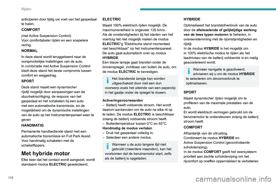 Peugeot 508 2020 Handleiding (in Dutch) 11 8
Rijden
Zie het desbetreffende hoofdstuk voor
meer informatie over de Active
Suspension Control .
Schakelindicator
Dit systeem geeft aan welke versnelling moet
worden ingeschakeld om het brands Peugeot 508 2020 Handleiding (in Dutch) 11 8
Rijden
Zie het desbetreffende hoofdstuk voor
meer informatie over de Active
Suspension Control .
Schakelindicator
Dit systeem geeft aan welke versnelling moet
worden ingeschakeld om het brands