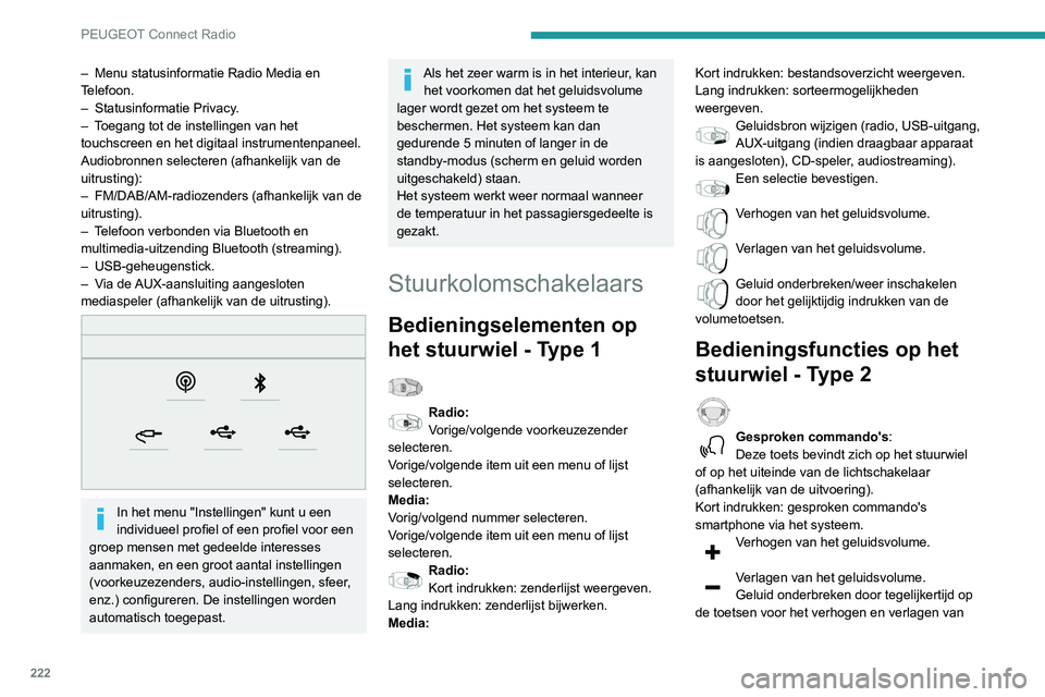 Peugeot 508 2020 Handleiding (in Dutch) 222
PEUGEOT Connect Radio
– Menu statusinformatie Radio Media en
T elefoon.
–
Statusinformatie Privacy
.
–
T
oegang tot de instellingen van het
touchscreen en het digitaal instrumentenpa Peugeot 508 2020 Handleiding (in Dutch) 222
PEUGEOT Connect Radio
– Menu statusinformatie Radio Media en
T elefoon.
–
Statusinformatie Privacy
.
–
T
oegang tot de instellingen van het
touchscreen en het digitaal instrumentenpa