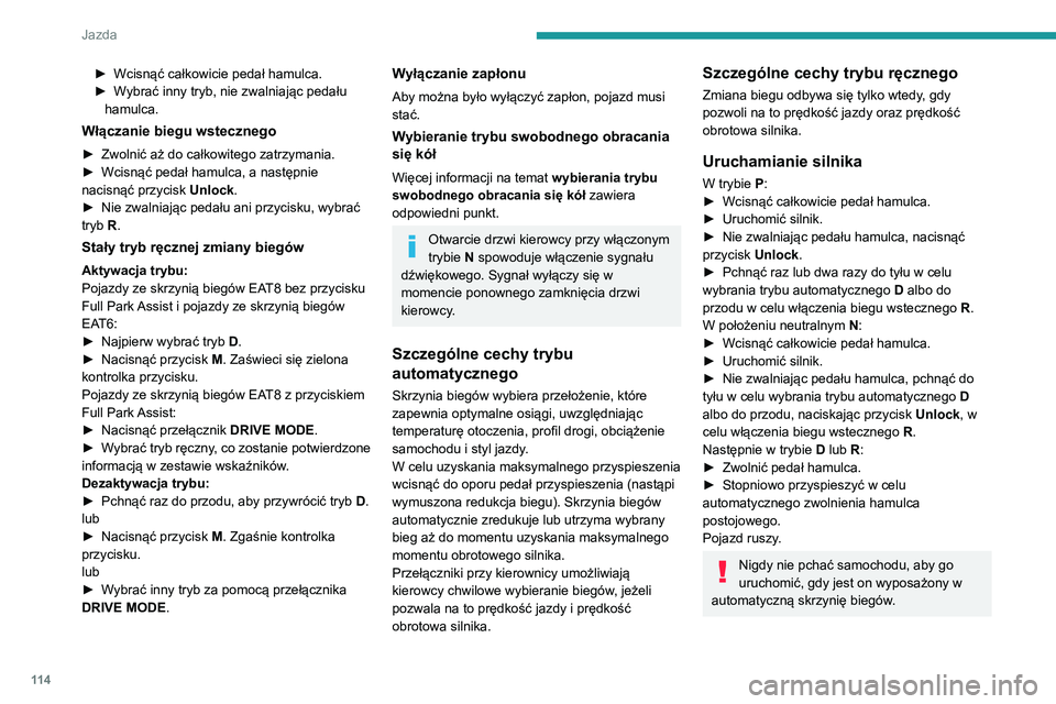 Peugeot 508 2020 Instrukcja Obsługi (in Polish) 11 4
Jazda
Zatrzymywanie samochodu
Niezależnie od stanu skrzyni biegów po
wyłączeniu zapłonu tryb P włącza się
natychmiastowo i automatycznie.
Wyjątkiem jest tryb N, w przypadku którego tr Peugeot 508 2020 Instrukcja Obsługi (in Polish) 11 4
Jazda
Zatrzymywanie samochodu
Niezależnie od stanu skrzyni biegów po
wyłączeniu zapłonu tryb P włącza się
natychmiastowo i automatycznie.
Wyjątkiem jest tryb N, w przypadku którego tr
