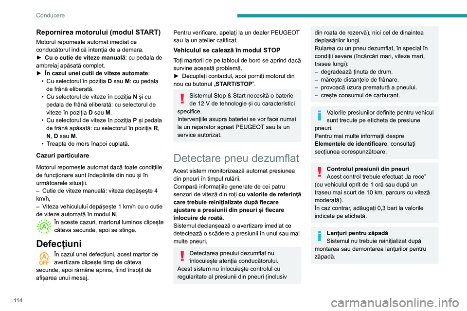Peugeot 508 2020 Manualul de utilizare (in Romanian) 11 4
Conducere
Avertizare de pneu
dezumflat
Această avertizare este semnalată prin aprinderea continuă a acestui martor de
avertizare, însoțită de un semnal sonor și, în
funcție de echipar Peugeot 508 2020 Manualul de utilizare (in Romanian) 11 4
Conducere
Avertizare de pneu
dezumflat
Această avertizare este semnalată prin aprinderea continuă a acestui martor de
avertizare, însoțită de un semnal sonor și, în
funcție de echipar