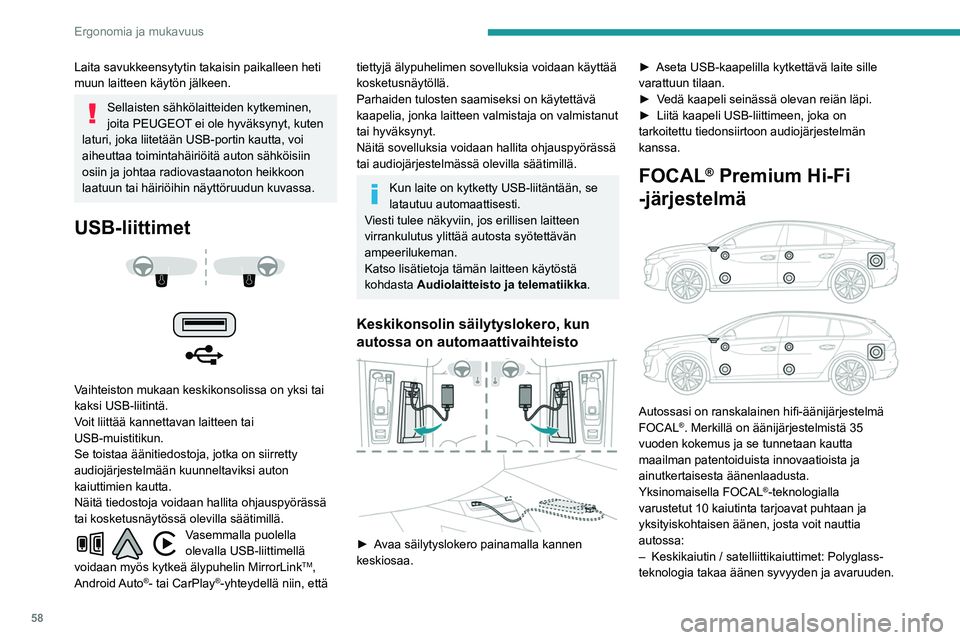 Peugeot 508 2020 Omistajan käsikirja (in Finnish) 58
Ergonomia ja mukavuus
– Basso- ja keskiäänikaiuttimet: Polyglass-
teknologia takaa äänen tasapainon ja
tarkkuuden.
– TNF-diskanttikaiuttimet: käänteinen
alumiinikuputeknologia tarjoaa Peugeot 508 2020 Omistajan käsikirja (in Finnish) 58
Ergonomia ja mukavuus
– Basso- ja keskiäänikaiuttimet: Polyglass-
teknologia takaa äänen tasapainon ja
tarkkuuden.
– TNF-diskanttikaiuttimet: käänteinen
alumiinikuputeknologia tarjoaa