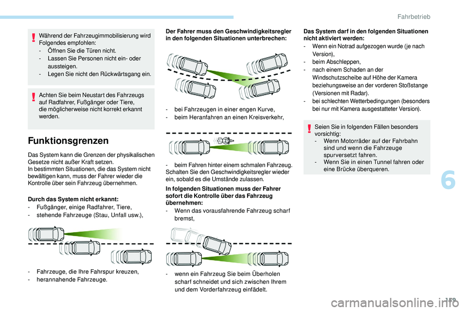 Peugeot 508 2019 Betriebsanleitung (in German) 159
Während der Fahrzeugimmobilisierung wird
Folgendes empfohlen:
-
Ö
ffnen Sie die Türen nicht.
-
L
assen Sie Personen nicht ein- oder
aussteigen.
-
L
egen Sie nicht den Rückwärtsgang Peugeot 508 2019 Betriebsanleitung (in German) 159
Während der Fahrzeugimmobilisierung wird
Folgendes empfohlen:
-
Ö
ffnen Sie die Türen nicht.
-
L
assen Sie Personen nicht ein- oder
aussteigen.
-
L
egen Sie nicht den Rückwärtsgang