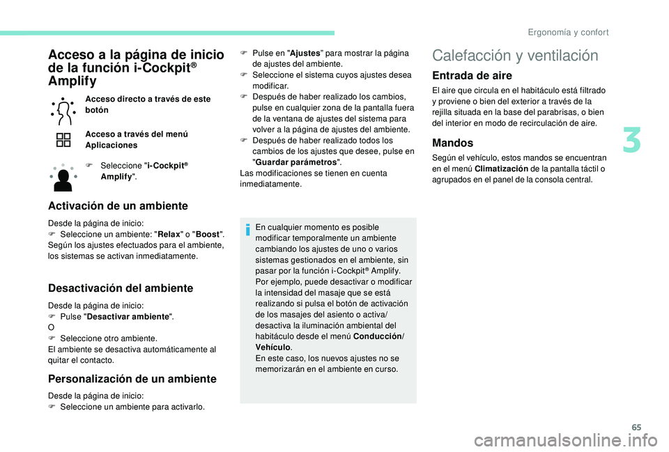 Peugeot 508 2019 Manual del propietario (in Spanish) 65
Acceso a la página de inicio
de la función i-Cockpit®
Amplify
Acceso directo a través de este
botón
Acceso a través del menú
Aplicaciones
F
Sel
eccione " i-Cockpit
®
Amplify Peugeot 508 2019 Manual del propietario (in Spanish) 65
Acceso a la página de inicio
de la función i-Cockpit®
Amplify
Acceso directo a través de este
botón
Acceso a través del menú
Aplicaciones
F
Sel
eccione " i-Cockpit
®
Amplify