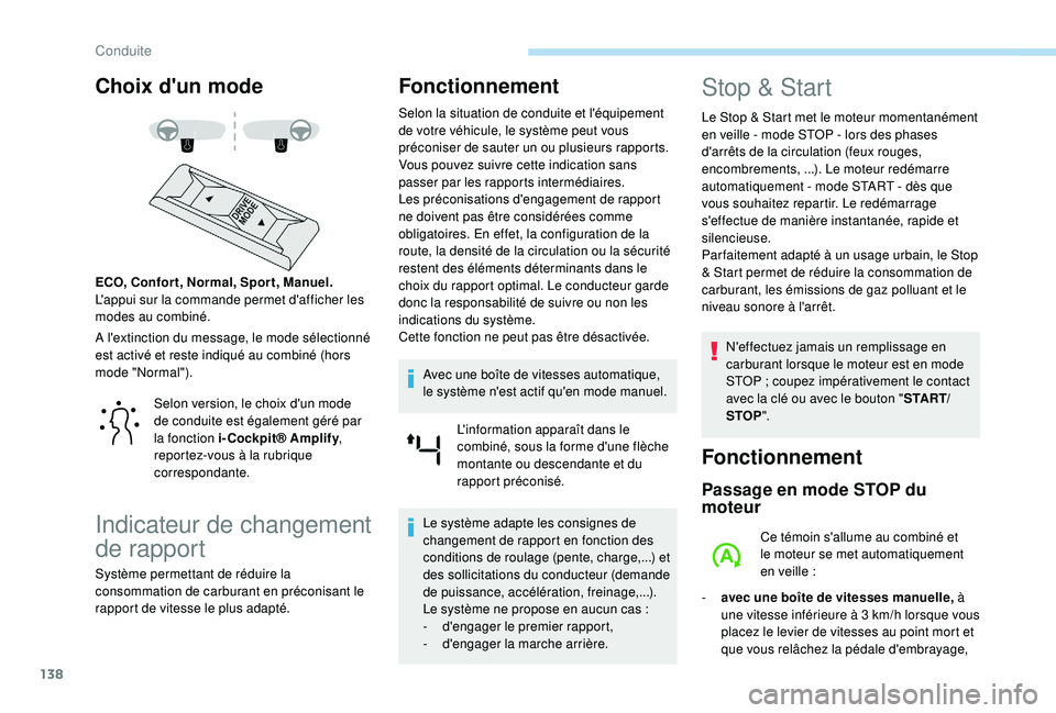 Peugeot 508 2019 Manuel du propriétaire (in French) 138
Choix d'un mode
A l'extinction du message, le mode sélectionné
est activé et reste indiqué au combiné (hors
mode "Normal"). ECO, Confor t, Normal, Spor t, Manuel.
L'appu Peugeot 508 2019 Manuel du propriétaire (in French) 138
Choix d'un mode
A l'extinction du message, le mode sélectionné
est activé et reste indiqué au combiné (hors
mode "Normal"). ECO, Confor t, Normal, Spor t, Manuel.
L'appu