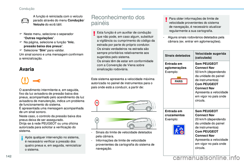 Peugeot 508 2019 Manual do proprietário (in Portuguese) 142
A função é reiniciada com o veículo
parado através do menu Condução/
Veículo do ecrã tátil.
F
N
este menu, selecione o separador
“ Outras regulações ”.
F
N
a página, selec Peugeot 508 2019 Manual do proprietário (in Portuguese) 142
A função é reiniciada com o veículo
parado através do menu Condução/
Veículo do ecrã tátil.
F
N
este menu, selecione o separador
“ Outras regulações ”.
F
N
a página, selec