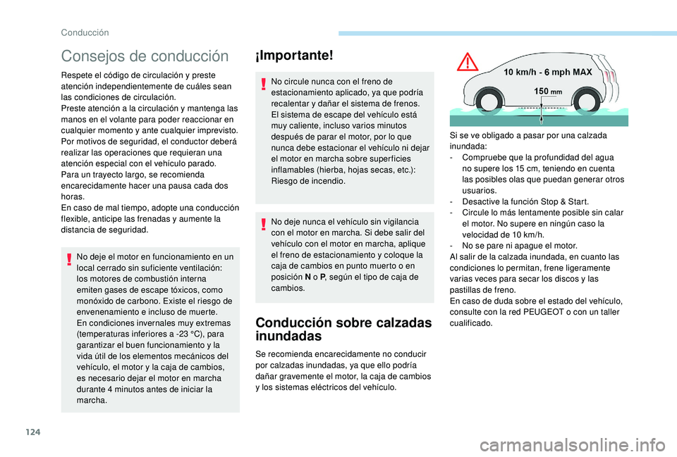 Peugeot 508 2018 Manual del propietario (in Spanish) 124
Consejos de conducción
Respete el código de circulación y preste
atención independientemente de cuáles sean
las condiciones de circulación.
Preste atención a la circulación y mantenga la Peugeot 508 2018 Manual del propietario (in Spanish) 124
Consejos de conducción
Respete el código de circulación y preste
atención independientemente de cuáles sean
las condiciones de circulación.
Preste atención a la circulación y mantenga la