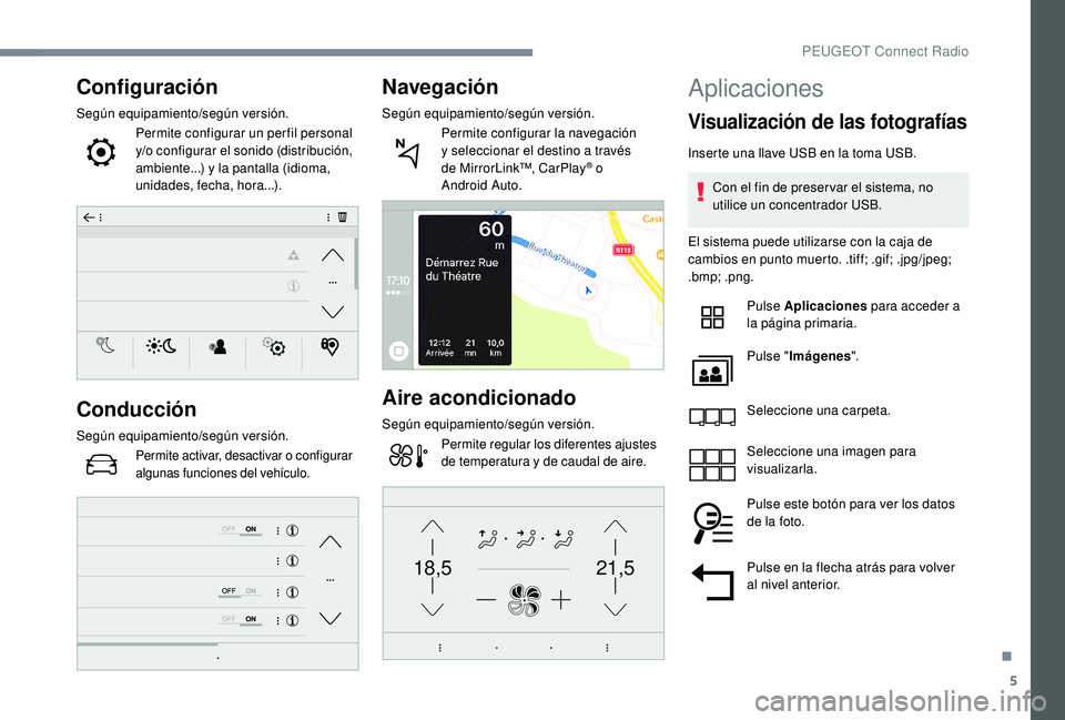 Peugeot 508 2018 Manual del propietario (in Spanish) 5
21,518,5
Configuración
Según equipamiento/según versión.Permite configurar un per fil personal
y/o configurar el sonido (distribución,
ambiente...) y la pantalla (idioma,
unidades, fecha, ho Peugeot 508 2018 Manual del propietario (in Spanish) 5
21,518,5
Configuración
Según equipamiento/según versión.Permite configurar un per fil personal
y/o configurar el sonido (distribución,
ambiente...) y la pantalla (idioma,
unidades, fecha, ho