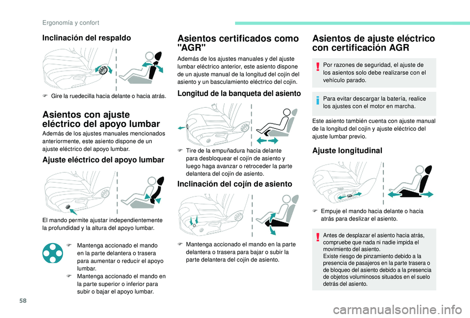 Peugeot 508 2018 Manual del propietario (in Spanish) 58
Inclinación del respaldo
F Gire la ruedecilla hacia delante o hacia atrás.
Asientos con ajuste
eléctrico del apoyo lumbar
Además de los ajustes manuales mencionados
anteriormente, este asient Peugeot 508 2018 Manual del propietario (in Spanish) 58
Inclinación del respaldo
F Gire la ruedecilla hacia delante o hacia atrás.
Asientos con ajuste
eléctrico del apoyo lumbar
Además de los ajustes manuales mencionados
anteriormente, este asient