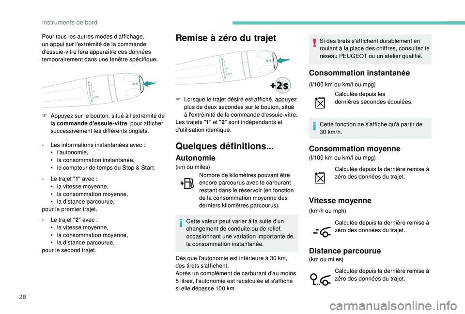 Peugeot 508 2018 Manuel du propriétaire (in French) 28
F Appuyez sur le bouton, situé à l'extrémité de la commande d'essuie-vitre , pour afficher
successivement les différents onglets.
Pour tous les autres modes d'affichage,
un appui Peugeot 508 2018 Manuel du propriétaire (in French) 28
F Appuyez sur le bouton, situé à l'extrémité de la commande d'essuie-vitre , pour afficher
successivement les différents onglets.
Pour tous les autres modes d'affichage,
un appui