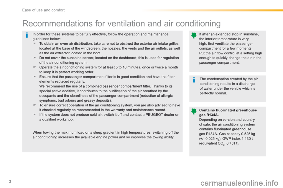Peugeot 508 2016  Owners Manual 2
Ease of use and comfort
508-additif_en_Chap03_ergonomie-et-confort_ed01-2016
 In order for these systems to be fully effective, follow the operation and maintenance guidelines below:    To obtain