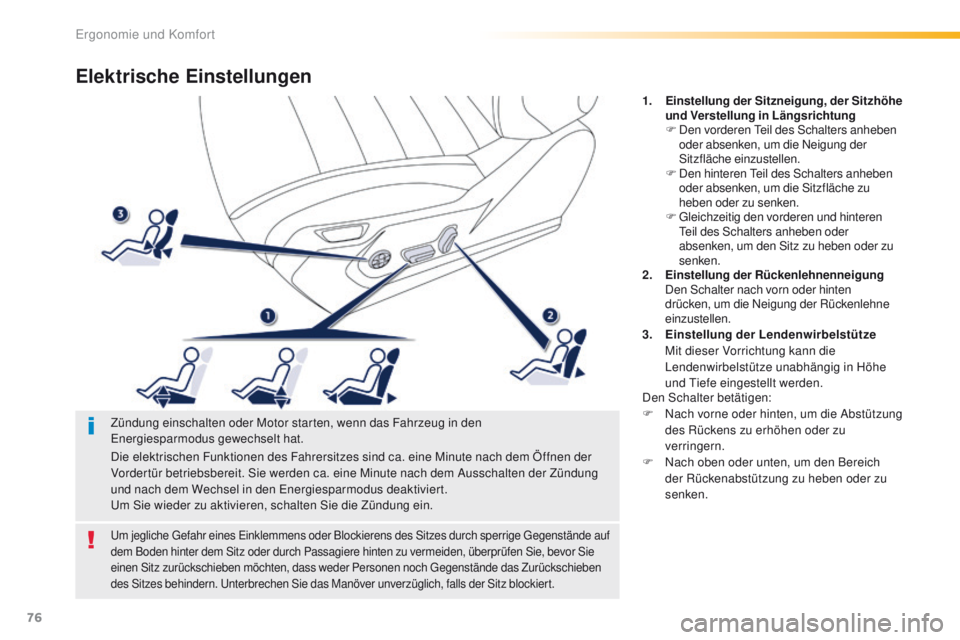 Peugeot 508 2016 Betriebsanleitung (in German) 76
508_de_Chap03_ergonomie-et-confort_ed01-2016
Elektrische Einstellungen
1. Einstellung der Sitzneigung, der Sitzhöhe und Verstellung in Längsrichtung
F
D
en vorderen t
ei
l des Schalters anheb Peugeot 508 2016 Betriebsanleitung (in German) 76
508_de_Chap03_ergonomie-et-confort_ed01-2016
Elektrische Einstellungen
1. Einstellung der Sitzneigung, der Sitzhöhe und Verstellung in Längsrichtung
F
D
en vorderen t
ei
l des Schalters anheb