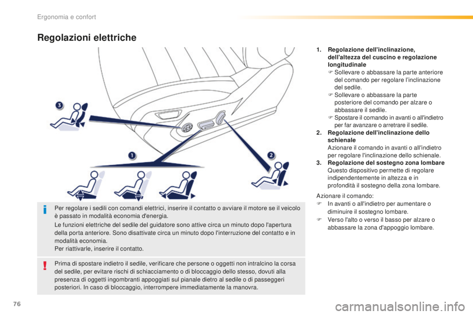 Peugeot 508 2016 Manuale del proprietario (in Italian) 76
508_it_Chap03_ergonomie-et-confort_ed01-2016
Regolazioni elettriche
1. Regolazione dell'inclinazione,
dell'altezza del cuscino e regolazione
longitudinale
F
So
llevare o abbassare la pa Peugeot 508 2016 Manuale del proprietario (in Italian) 76
508_it_Chap03_ergonomie-et-confort_ed01-2016
Regolazioni elettriche
1. Regolazione dell'inclinazione,
dell'altezza del cuscino e regolazione
longitudinale
F
So
llevare o abbassare la pa