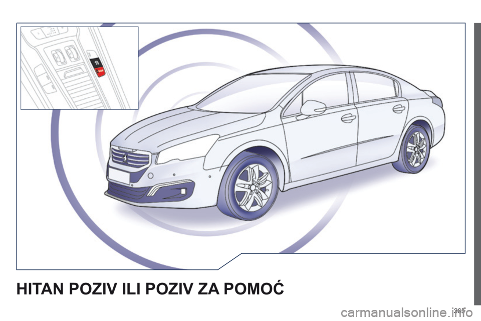 Peugeot 508 2014  Uputstvo za upotrebu (in Serbian) 265
508_sr_Chap11a_BTA_ed02-2014
HITAN POZIV ILI POZIV ZA POMO ć  