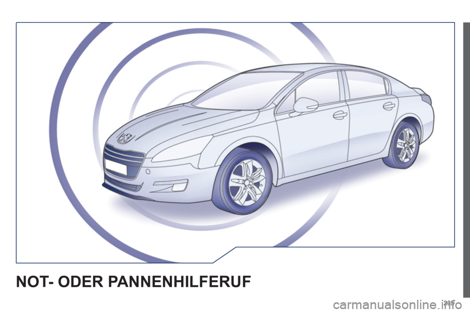 Peugeot 508 2012  Betriebsanleitung (in German) 235
NOT- ODER PANNENHILFERUF 