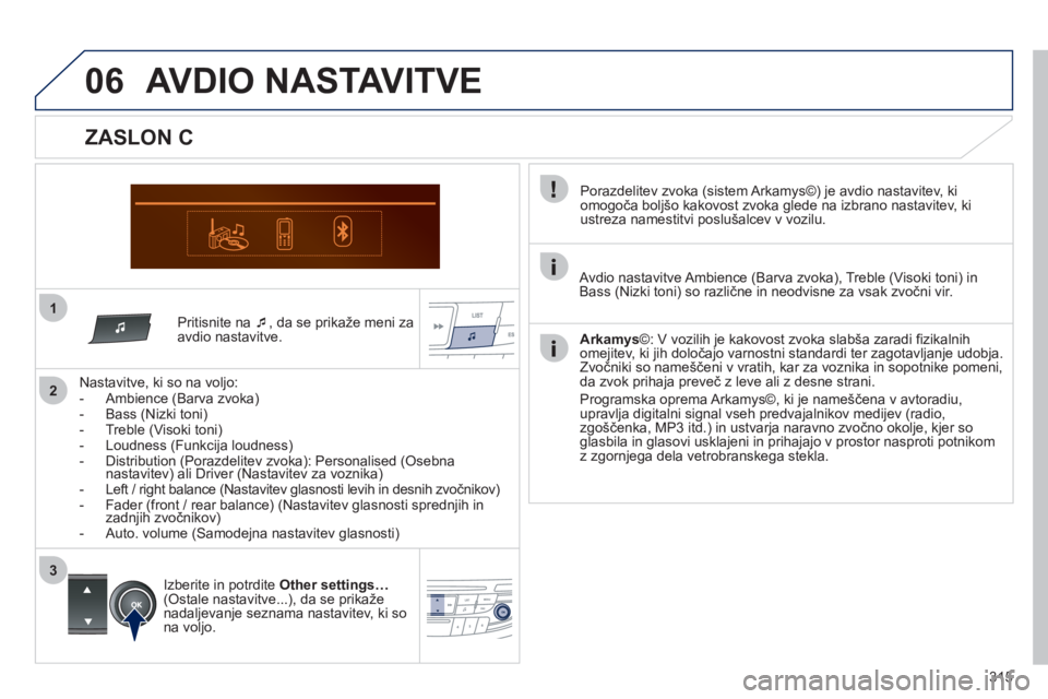 Peugeot 508 2012  Priročnik za lastnika (in Slovenian) 315
1
06
2
3
   Pritisnite na �