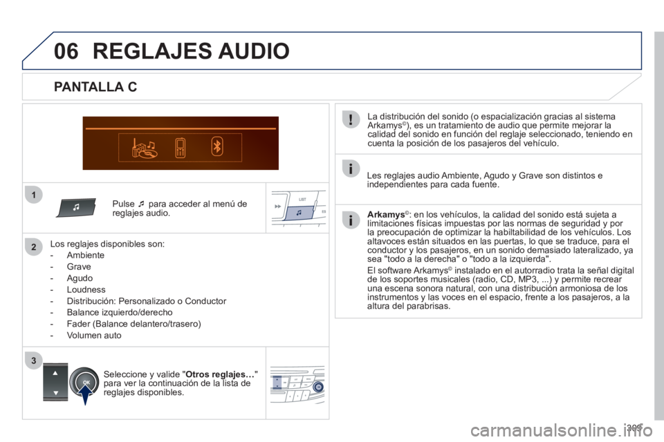 Peugeot 508 2011  Manual del propietario (in Spanish) 309
1
06
2
3
   
Pulse  �
