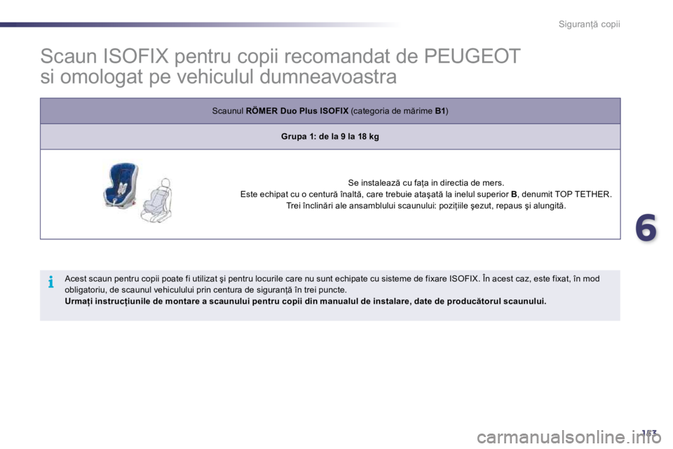 Peugeot 508 2010.5  Manualul de utilizare (in Romanian) 6153
i
�S�i�g�u�r�a�n= � �c�o�p�i�i
� � � � � � � � � � � �S�c�a�u�n� �I�S�O�F�I�X� �p�e�n�t�r�u� �c�o�p�i�i� �r�e�c�o�m�a�n�d�a�t� �d�e� �P �E�U�G�E�O�T� 
�s�i� �o�m�o�l�o�g�a�t� �p�e� �v�e�h�i�c�u