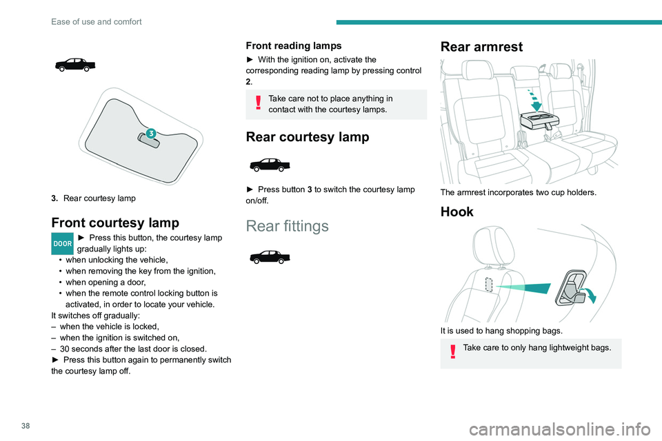Peugeot Landtrek 2021  Owners Manual 38
Ease of use and comfort
Storage boxes 
 
Storage boxes are provided in the floor, under 
the cushions of the rear bench seat.
They may contain the vehicle’s tools.
►  To open them, raise the co