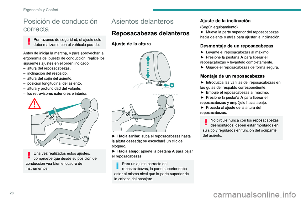 Peugeot Landtrek 2021 Manual del propietario (in Spanish) 28
Ergonomía y Confort
Posición de conducción
correcta
Por razones de seguridad, el ajuste solo
debe realizarse con el vehículo parado.
Antes de iniciar la marcha, y para aprovechar la
ergonom Peugeot Landtrek 2021 Manual del propietario (in Spanish) 28
Ergonomía y Confort
Posición de conducción
correcta
Por razones de seguridad, el ajuste solo
debe realizarse con el vehículo parado.
Antes de iniciar la marcha, y para aprovechar la
ergonom