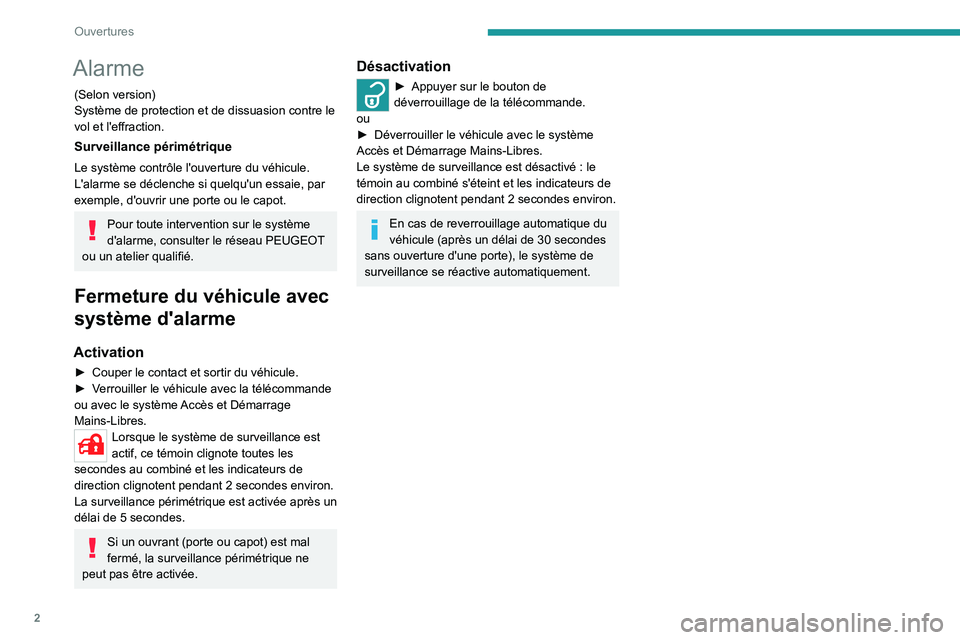 Peugeot Landtrek 2021 Manuel du propriétaire (in French) 2
Ouvertures
Alarme
(Selon version)
Système de protection et de dissuasion contre le
vol et l'effraction.
Surveillance périmétrique
Le système contrôle l'ouverture du véhicule.
L'al Peugeot Landtrek 2021 Manuel du propriétaire (in French) 2
Ouvertures
Alarme
(Selon version)
Système de protection et de dissuasion contre le
vol et l'effraction.
Surveillance périmétrique
Le système contrôle l'ouverture du véhicule.
L'al
