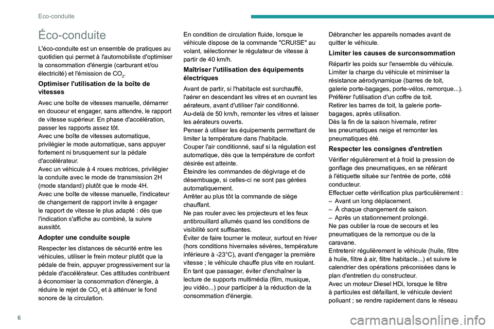 Peugeot Landtrek 2021  Manuel du propriétaire (in French) 6
Eco-conduite
Éco-conduite
L'éco-conduite est un ensemble de pratiques au 
quotidien qui permet à l'automobiliste d'optimiser 
la consommation d'énergie (carburant et/ou 
électri