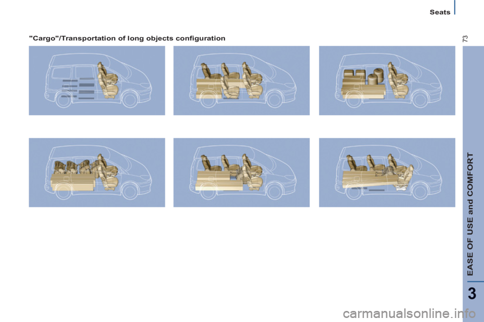 Peugeot 807 2013  Owners Manual EASE OF USE and COMFORT
3
73
Seats
   
"Cargo"/Transportation of long objects conﬁ guration  
  