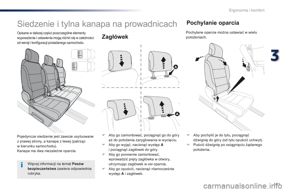 Peugeot Traveller 2016 Instrukcja Obsługi (in Polish) 101
Traveller-VP_pl_Chap03_ergonomie-et-confort_ed01-2016
Zagłówek
F Aby go zamontować, pociągnąć go do góry aż do położenia zaryglowania w wycięciu.
F
A
by go wyjąć, nacisnąć wystę Peugeot Traveller 2016 Instrukcja Obsługi (in Polish) 101
Traveller-VP_pl_Chap03_ergonomie-et-confort_ed01-2016
Zagłówek
F Aby go zamontować, pociągnąć go do góry aż do położenia zaryglowania w wycięciu.
F
A
by go wyjąć, nacisnąć wystę