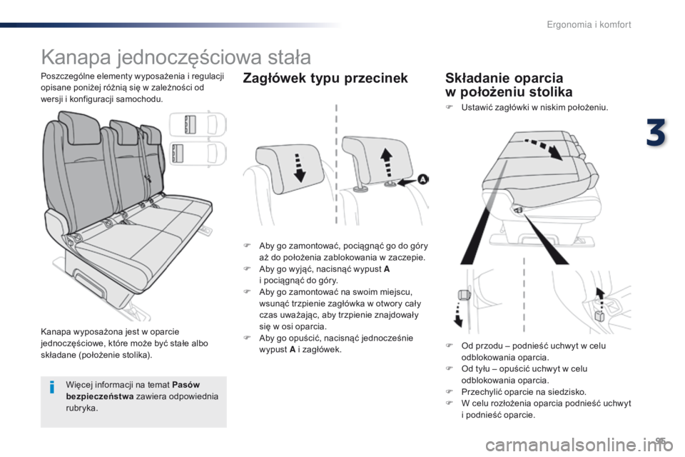 Peugeot Traveller 2016 Instrukcja Obsługi (in Polish) 95
Traveller-VP_pl_Chap03_ergonomie-et-confort_ed01-2016
Kanapa jednoczęściowa stała
F Aby go zamontować, pociągnąć go do góry aż do położenia zablokowania w zaczepie.
F
A
by go wyją Peugeot Traveller 2016 Instrukcja Obsługi (in Polish) 95
Traveller-VP_pl_Chap03_ergonomie-et-confort_ed01-2016
Kanapa jednoczęściowa stała
F Aby go zamontować, pociągnąć go do góry aż do położenia zablokowania w zaczepie.
F
A
by go wyją