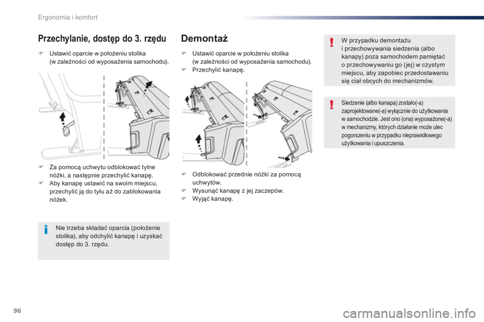 Peugeot Traveller 2016 Instrukcja Obsługi (in Polish) 96
Traveller-VP_pl_Chap03_ergonomie-et-confort_ed01-2016
F Ustawić oparcie w położeniu stolika
(w zależności od wyposażenia samochodu).
Przechylanie, dostęp do 3. rzęduDemontaż
F Ustawić Peugeot Traveller 2016 Instrukcja Obsługi (in Polish) 96
Traveller-VP_pl_Chap03_ergonomie-et-confort_ed01-2016
F Ustawić oparcie w położeniu stolika
(w zależności od wyposażenia samochodu).
Przechylanie, dostęp do 3. rzęduDemontaż
F Ustawić