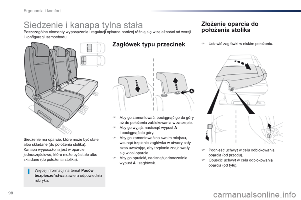 Peugeot Traveller 2016 Instrukcja Obsługi (in Polish) 98
Traveller-VP_pl_Chap03_ergonomie-et-confort_ed01-2016
Złożenie oparcia do
położenia stolika
F Ustawić zagłówki w niskim położeniu.
F
A
by go zamontować, pociągnąć go do góry
aż Peugeot Traveller 2016 Instrukcja Obsługi (in Polish) 98
Traveller-VP_pl_Chap03_ergonomie-et-confort_ed01-2016
Złożenie oparcia do
położenia stolika
F Ustawić zagłówki w niskim położeniu.
F
A
by go zamontować, pociągnąć go do góry
aż