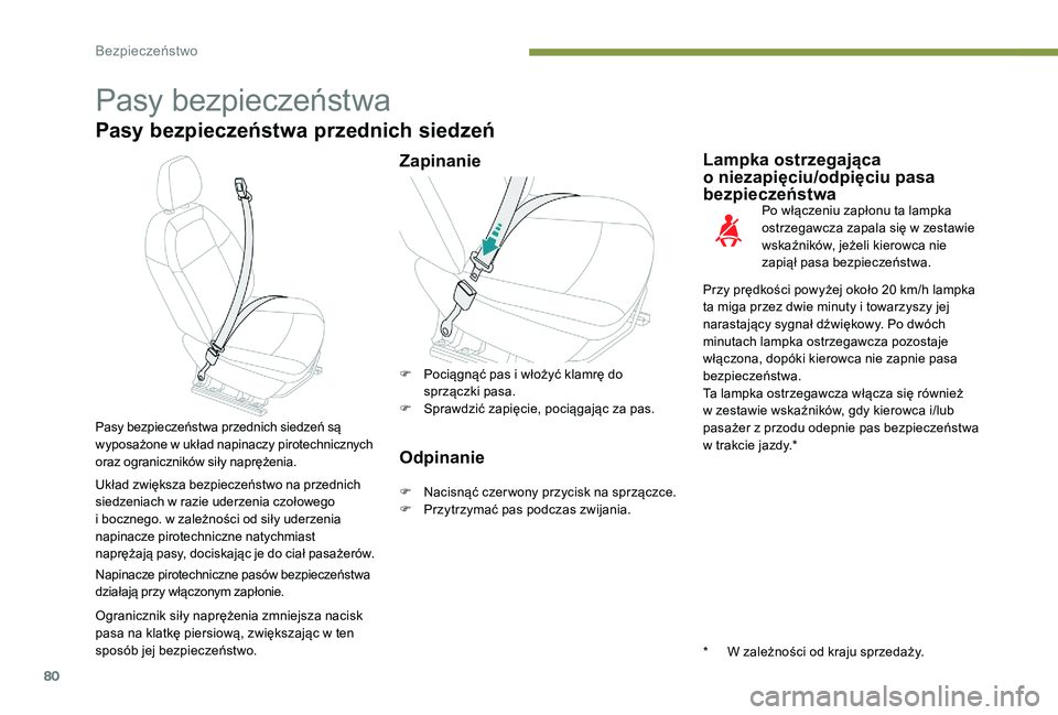Peugeot 301 2017 Instrukcja Obsługi (in Polish) 80
Pasy bezpieczeństwa
Pasy bezpieczeństwa przednich siedzeń
ZapinanieLampka ostrzegająca
o n
iezapięciu/odpięciu pasa
bezpieczeństwa
Po włączeniu zapłonu ta lampka
ostrzegawcza zapala si Peugeot 301 2017 Instrukcja Obsługi (in Polish) 80
Pasy bezpieczeństwa
Pasy bezpieczeństwa przednich siedzeń
ZapinanieLampka ostrzegająca
o n
iezapięciu/odpięciu pasa
bezpieczeństwa
Po włączeniu zapłonu ta lampka
ostrzegawcza zapala si