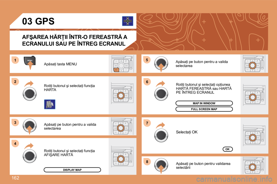 Peugeot 307 2007  Manualul de utilizare (in Romanian) �1�6�2
ESC
MENU LIST
MENU
ESC
MENU LIST
ESC
LIST
MENU
ESC
MENU LIST
ESC
MENU LIST
�1 
�2 
�3 
4 �5
�6 
�7 
�8
ESC
MENU LIST
ESC
MENU LIST
ESC
MENU LIST�A�p �s�a=�i� �t�a�s�t�a� �M�E�N�U 
�A�p �s�a