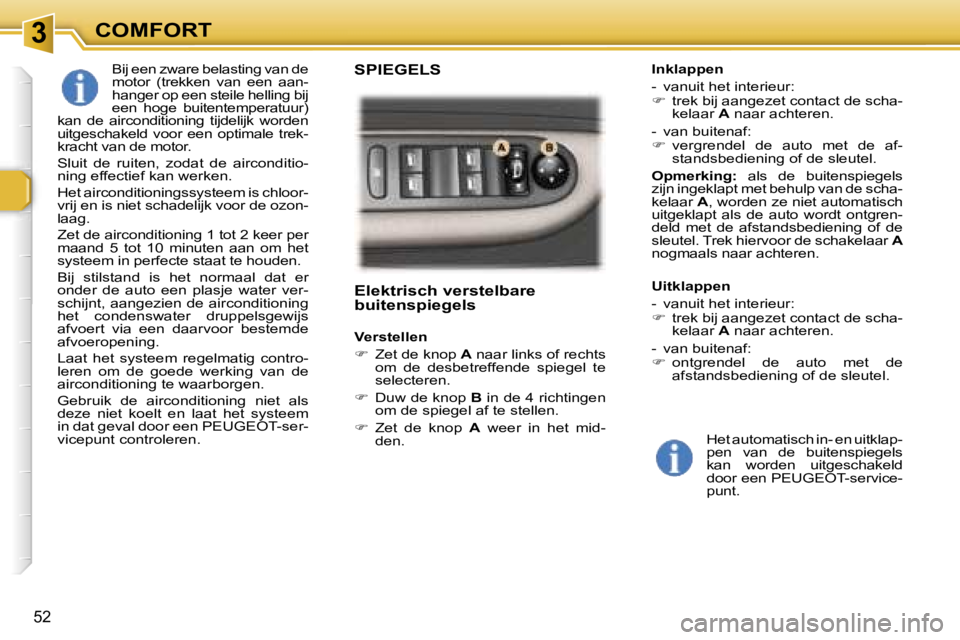 Peugeot 307 2006  Handleiding (in Dutch) � � � � � � � � � � � � � � � � � � � � � � � � � � � � � � � � � � � �3� � � � � � � � � � � � � � � � � � � � � � � � � � � � � � � � � � � �C�O�M�F�O�R�T
�5�2
�E�l�e�k�t�r�i�s�c�h� �v�e�r�s�t�e�l�b