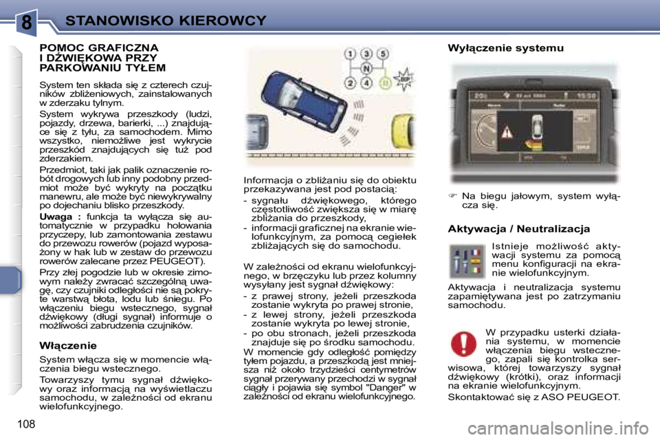 Peugeot 307 2006  Instrukcja Obsługi (in Polish) �8�S�T�A�N�O�W�I�S�K�O� �K�I�E�R�O�W�C�Y
�1�0�8
�P�O�M�O�C� �G�R�A�F�I�C�Z�N�A�  
�I� �DD�W�I&�K�O�W�A� �P�R�Z�Y� 
�P�A�R�K�O�W�A�N�I�U� �T�Y�Ł�E�M
�S�y�s�t�e�m� �t�e�n� �s�k�ł�a�d�a� �s�i
� �z� 