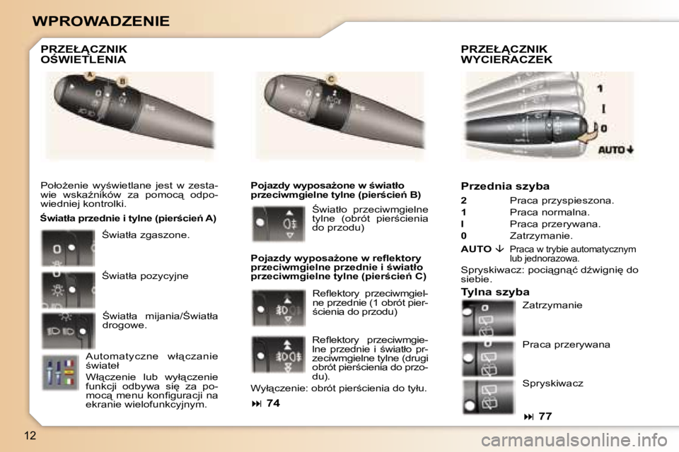 Peugeot 307 2006  Instrukcja Obsługi (in Polish) �1�2
�W�P�R�O�W�A�D�Z�E�N�I�E
�P�r�z�e�d�n�i�a� �s�z�y�b�a
�2�  �P�r�a�c�a� �p�r�z�y�s�p�i�e�s�z�o�n�a�.
�1�  �P�r�a�c�a� �n�o�r�m�a�l�n�a�.
�I �  �P�r�a�c�a� �p�r�z�e�r�y�w�a�n�a�.
�0 �  �Z�a�t�r�z�y