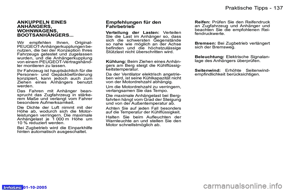 Peugeot 307 2005.5  Betriebsanleitung (in German) �P�r�a�k�t�i�s�c�h�e� �T�i�p�p�s�1�3�6 �-
�0�1�-�1�0�-�2�0�0�5
�1�3�7�P�r�a�k�t�i�s�c�h�e� �T�i�p�p�s�-
�0�1�-�1�0�-�2�0�0�5
�E�m�p�f�e�h�l�u�n�g�e�n� �f�ü�r� �d�e�n�  
�F�a�h�r�b�e�t�r�i�e�b� 
�V�e�