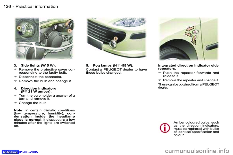 Peugeot 307 2005  Owners Manual �P�r�a�c�t�i�c�a�l� �i�n�f�o�r�m�a�t�i�o�n�1�2�6 �-
�0�1�-�0�6�-�2�0�0�5
�1�2�7�P�r�a�c�t�i�c�a�l� �i�n�f�o�r�m�a�t�i�o�n�-
�0�1�-�0�6�-�2�0�0�5
�I�n�t�e�g�r�a�t�e�d� �d�i�r�e�c�t�i�o�n� �i�n�d�i�c�a�