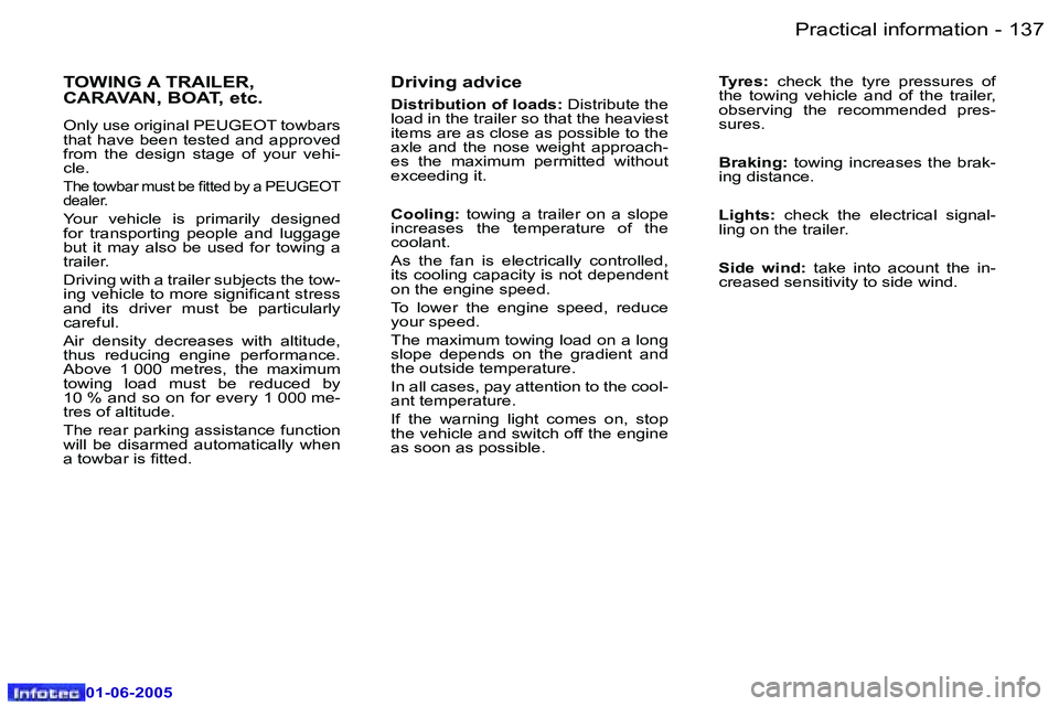 Peugeot 307 2005  Owners Manual �P�r�a�c�t�i�c�a�l� �i�n�f�o�r�m�a�t�i�o�n�1�3�6 �-
�0�1�-�0�6�-�2�0�0�5
�1�3�7�P�r�a�c�t�i�c�a�l� �i�n�f�o�r�m�a�t�i�o�n�-
�0�1�-�0�6�-�2�0�0�5
�D�r�i�v�i�n�g� �a�d�v�i�c�e
�D�i�s�t�r�i�b�u�t�i�o�n� 