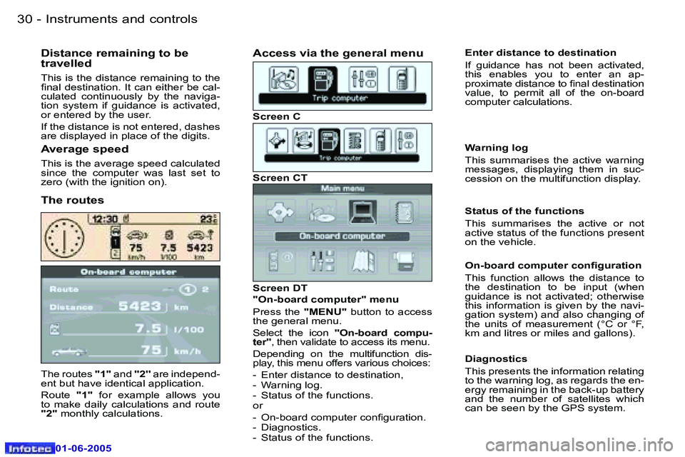 Peugeot 307 2005  Owners Manual �I�n�s�t�r�u�m�e�n�t�s� �a�n�d� �c�o�n�t�r�o�l�s�3�0 �-
�0�1�-�0�6�-�2�0�0�5
�T�h�e� �r�o�u�t�e�s� �"�1�"� �a�n�d�  �'�'�2�'�'� �a�r�e� �i�n�d�e�p�e�n�d�-
�e�n�t� �b�u�t� �h�a�
