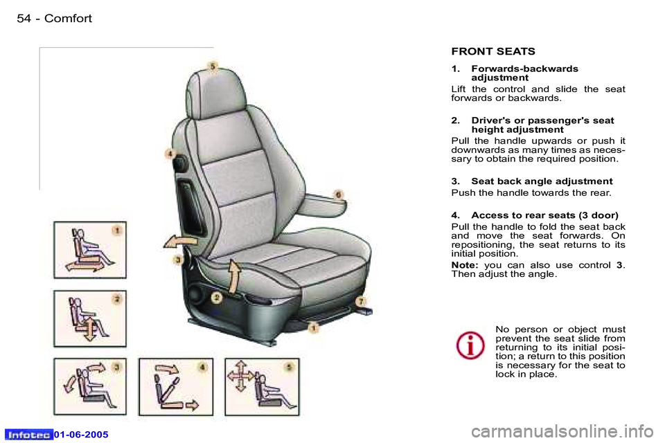 Peugeot 307 2005  Owners Manual �C�o�m�f�o�r�t�5�4 �-
�0�1�-�0�6�-�2�0�0�5
�5�5�C�o�m�f�o�r�t�-
�0�1�-�0�6�-�2�0�0�5
�F�R�O�N�T� �S�E�A�T�S
�1�.�  �F�o�r�w�a�r�d�s�-�b�a�c�k�w�a�r�d�s� �a�d�j�u�s�t�m�e�n�t
�L�i�f�t�  �t�h�e�  �c�o�n