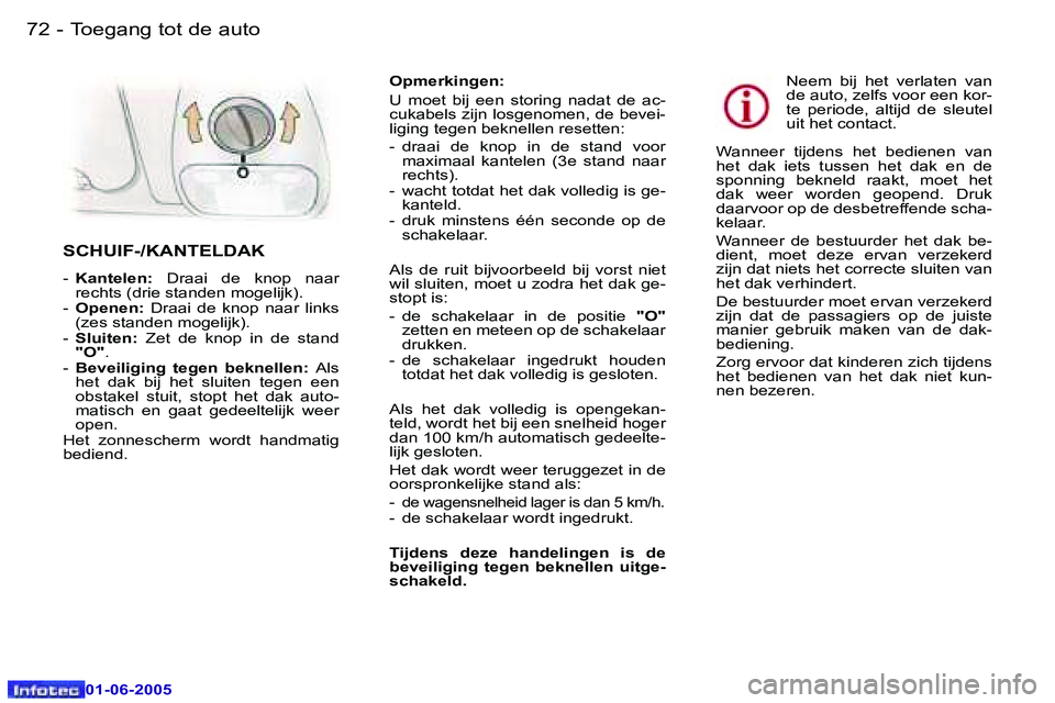 Peugeot 307 2005  Handleiding (in Dutch) �7�2 �-
�0�1�-�0�6�-�2�0�0�5
�7�3
�-
�0�1�-�0�6�-�2�0�0�5
�O�p�m�e�r�k�i�n�g�e�n�: 
�U�  �m�o�e�t�  �b�i�j�  �e�e�n�  �s�t�o�r�i�n�g�  �n�a�d�a�t�  �d�e�  �a�c�- 
�c�u�k�a�b�e�l�s� �z�i�j�n� �l�o�s�g�