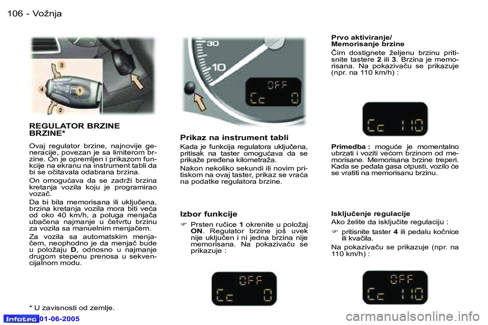 Peugeot 307 2005  Упутство за употребу (in Serbian) �1�0�6 �-
�0�1�-�0�6�-�2�0�0�5
�1�0�7
�-
�0�1�-�0�6�-�2�0�0�5
�R�E�G�U�L�A�T�O�R� �B�R�Z�I�N�E�  
�B�R�Z�I�N�E�*
�O�v�a�j�  �r�e�g�u�l�a�t�o�r�  �b�r�z�i�n�e�,�  �n�a�j�n�o�v�i�j�e�  �g�e�- 
�n�e�r�a�