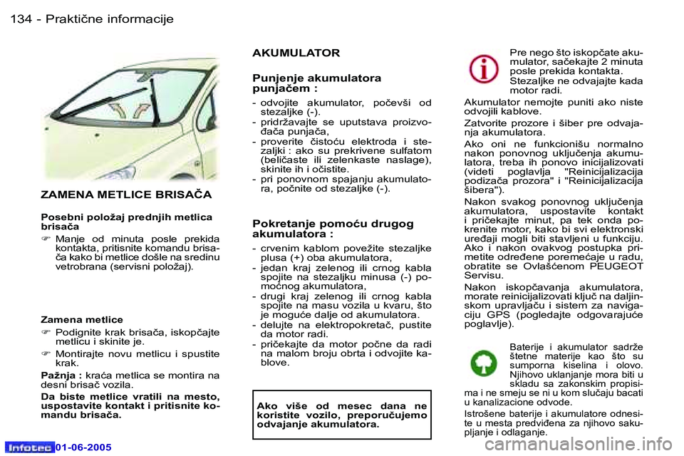 Peugeot 307 2005  Упутство за употребу (in Serbian) �P�r�a�k�t�i�č�n�e� �i�n�f�o�r�m�a�c�i�j�e� �1�3�4 �-
�0�1�-�0�6�-�2�0�0�5
�1�3�5�P�r�a�k�t�i�č�n�e� �i�n�f�o�r�m�a�c�i�j�e� �-
�0�1�-�0�6�-�2�0�0�5
�Z�A�M�E�N�A� �M�E�T�L�I�C�E� �B�R�I�S�A�Č�A
�P�