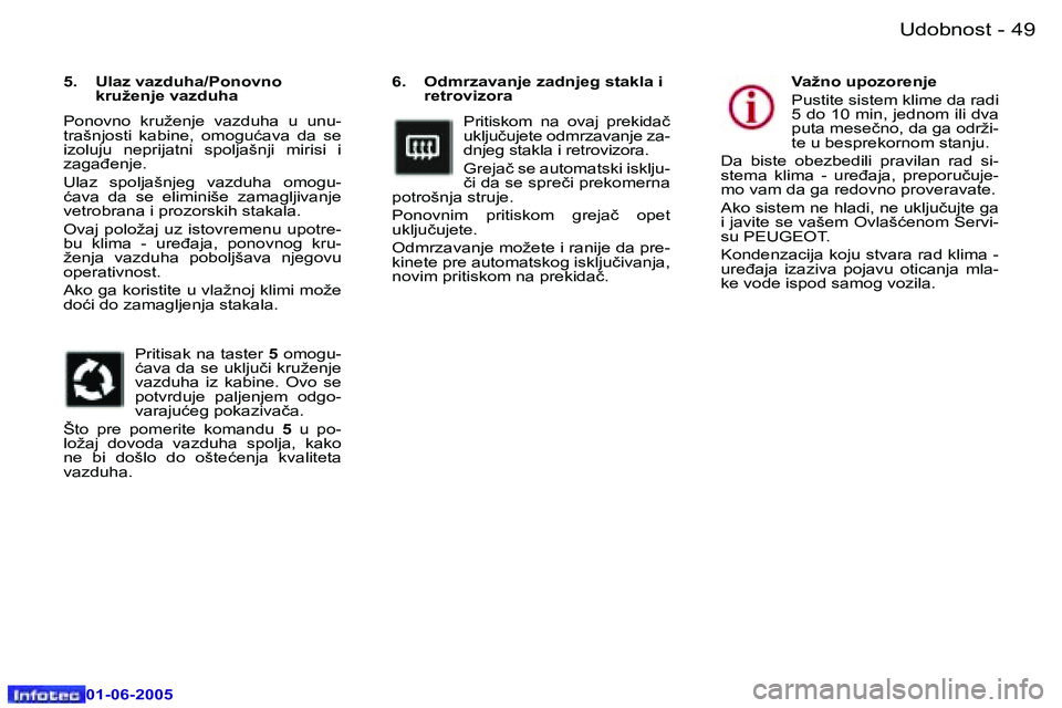 Peugeot 307 2005  Упутство за употребу (in Serbian) �U�d�o�b�n�o�s�t� �4�8 �-
�0�1�-�0�6�-�2�0�0�5
�4�9�U�d�o�b�n�o�s�t� �-
�0�1�-�0�6�-�2�0�0�5
�6�.�  �O�d�m�r�z�a�v�a�n�j�e� �z�a�d�n�j�e�g� �s�t�a�k�l�a� �i� �r�e�t�r�o�v�i�z�o�r�a
�P�r�i�t�i�s�k�o�m�