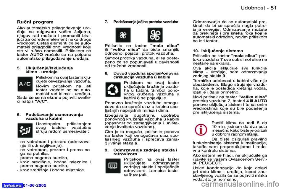 Peugeot 307 2005  Упутство за употребу (in Serbian) �U�d�o�b�n�o�s�t� �5�0 �-
�0�1�-�0�6�-�2�0�0�5
�5�1�U�d�o�b�n�o�s�t� �-
�0�1�-�0�6�-�2�0�0�5
�R�u�č�n�i� �p�r�o�g�r�a�m� 
�A�k�o�  �a�u�t�o�m�a�t�s�k�o�  �p�r�i�l�a�g�o�đ�a�v�a�n�j�e�  �u�r�e�- 
�đ