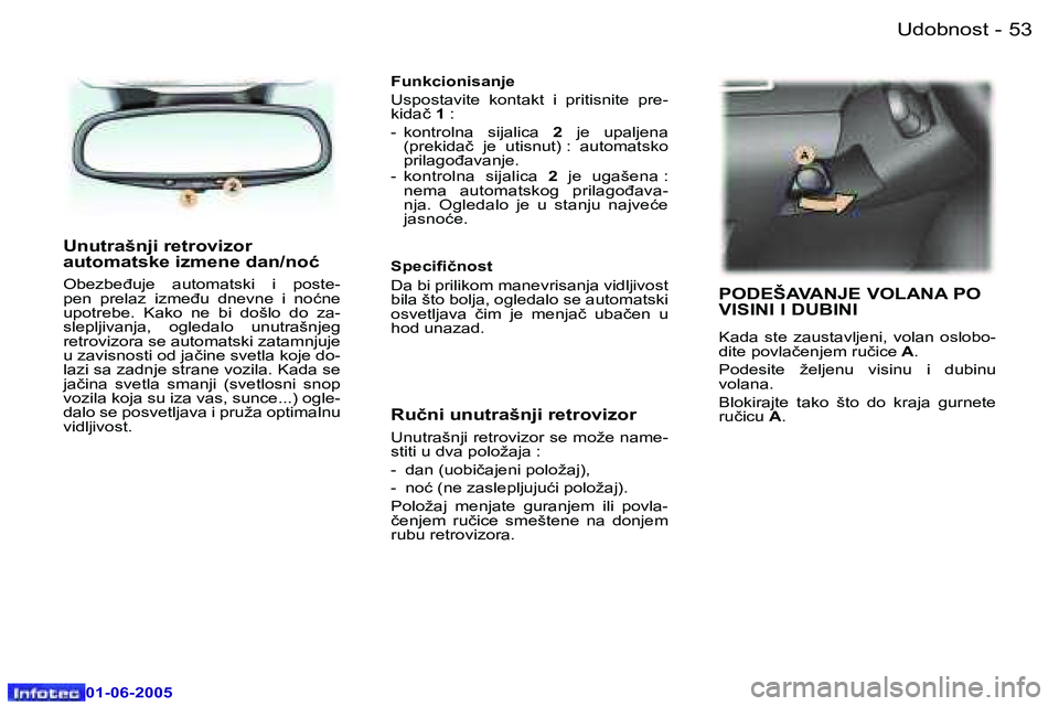 Peugeot 307 2005  Упутство за употребу (in Serbian) �U�d�o�b�n�o�s�t� �5�2 �-
�0�1�-�0�6�-�2�0�0�5
�5�3�U�d�o�b�n�o�s�t� �-
�0�1�-�0�6�-�2�0�0�5
�U�n�u�t�r�a�š�n�j�i� �r�e�t�r�o�v�i�z�o�r�  
�a�u�t�o�m�a�t�s�k�e� �i�z�m�e�n�e� �d�a�n�/�n�o�ć� 
�O�b�e