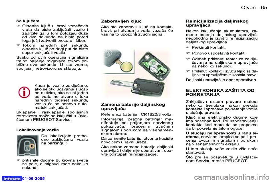 Peugeot 307 2005  Упутство за употребу (in Serbian) �6�4 �-
�0�1�-�0�6�-�2�0�0�5
�6�5
�-
�0�1�-�0�6�-�2�0�0�5
�E�L�E�K�T�R�O�N�S�K�A� �Z�A�Š�T�I�T�A� �O�D�  
�P�O�K�R�E�T�A�N�J�A� 
�Z�a�k�l�j�u�č�a�v�a�  �s�i�s�t�e�m�  �p�r�o�v�e�r�e�  �m�o�t�o�r�a� 