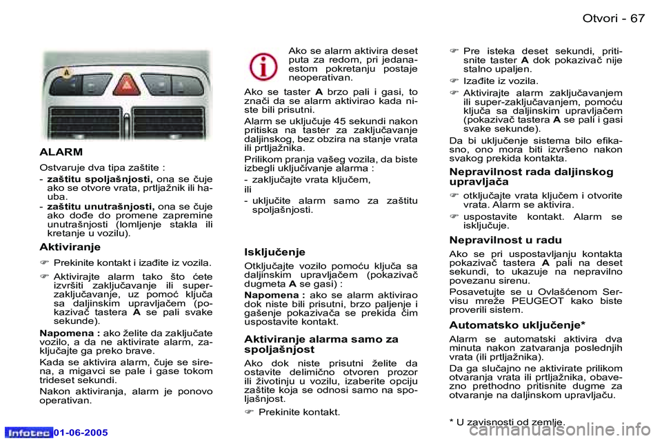 Peugeot 307 2005  Упутство за употребу (in Serbian) �6�6 �-
�0�1�-�0�6�-�2�0�0�5
�6�7
�-
�0�1�-�0�6�-�2�0�0�5
�A�L�A�R�M
�O�s�t�v�a�r�u�j�e� �d�v�a� �t�i�p�a� �z�a�š�t�i�t�e� �:�  
�-� 
�z�a�š�t�i�t�u�  �s�p�o�l�j�a�š�n�j�o�s�t�i�,�  �o�n�a�  �s�e� 